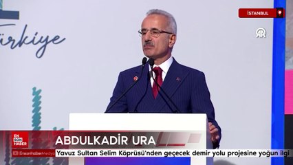 Yavuz Sultan Selim Köprüsü'nden geçecek demir yolu projesine yoğun ilgi