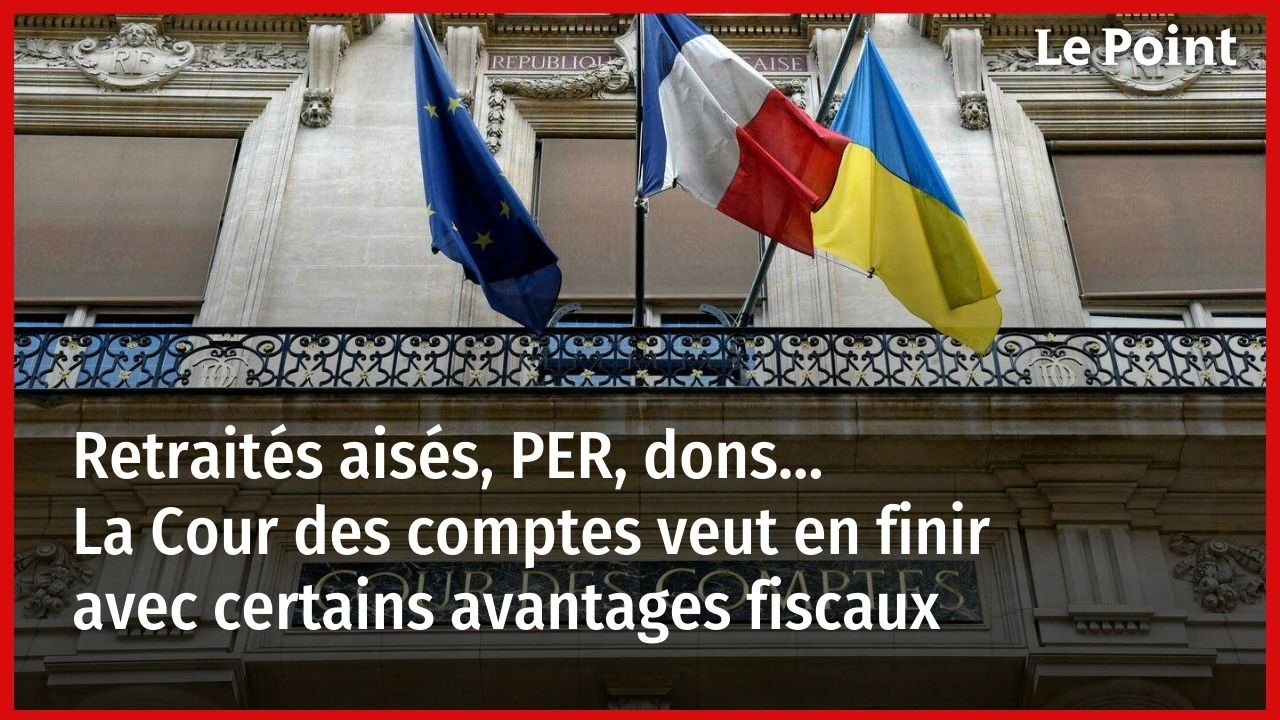 Retraités aisés, PER, dons… La Cour des comptes veut en finir avec certains avantages fiscaux