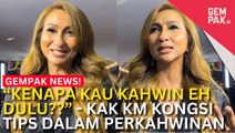 #GempakVideoNews : Bukan Mudah Nak Kekal Rumahtangga Hingga 22 Tahun - Kak KM Kongsi Pendapat Tentang Perkahwinan