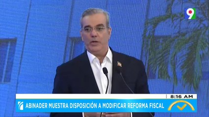Abinader muestra disposición a modificar reforma fiscal | El Despertador