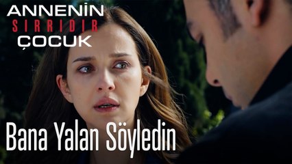 Bana Yalan Söyledin - Annenin Sırrıdır Çocuk 7. Bölüm