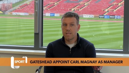Gateshead appoint Carl Magnay as new Manager