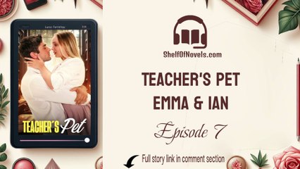 Episode 7 - Teacher’s Pet Novel| Audiobook Free | Emma & Ian