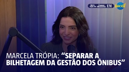 Marcela Trópia: "é essencial separar a empresa que cobra o bilhete da gestão dos ônibus"