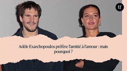 Adèle Exarchopoulos préfère l'amitié à l'amour : mais pourquoi ?