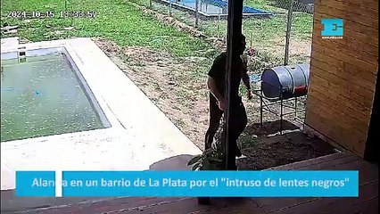 Alarma en un barrio de La Plata por el intruso de lentes negros