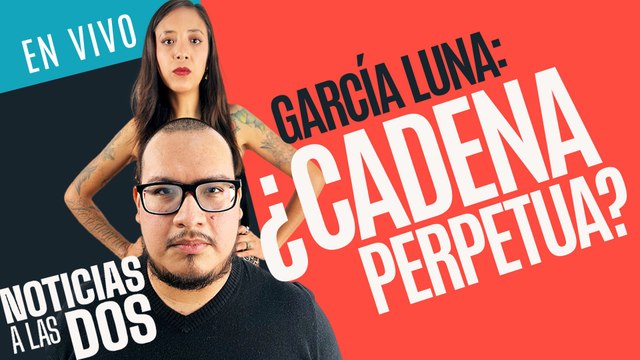 #EnVivo #NoticiasALasDos ¬ García Luna: ¿Cadena perpetua o 20 años?