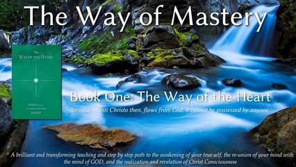 09. The Way of Mastery, Book 1 The Way of the Heart lesson 9