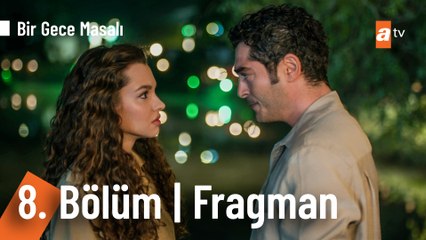 Bir Gece Masalı 8. Bölüm Fragman | "Benimle evlenir misin?"