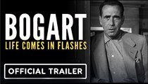 Bogart: Life Comes in Flashes | Official Trailer - Documentary