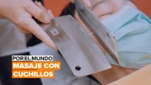 Por el mundo: Terapia con cuchillos