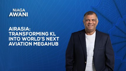 Niaga AWANI: AirAsia | Transforming Kuala Lumpur into world’s next aviation megahub