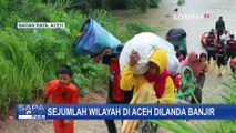 [FULL] Update Banjir Bandang Melanda Aceh, Akses Warga Susah & Kerugian Hampir Rp3 Miliar