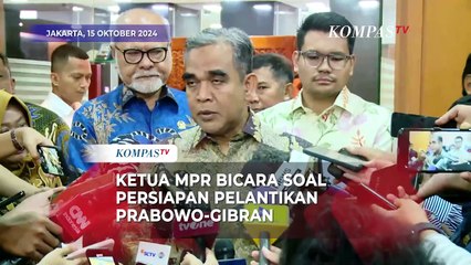 下载视频: Ketua MPR Ahmad Muzani soal Persiapan Pelantikan Prabowo-Gibran: Gladi Kotor Hari Jumat