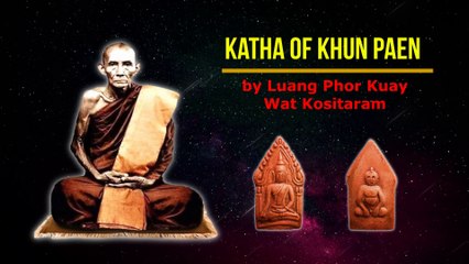 Katha of Khun Paen by Luang Phor Kuay @ Wat Kositaram
