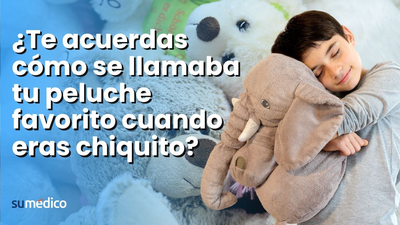 ¿Te acuerdas cómo se llamaba tu peluche favorito cuando eras chiquito?