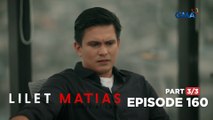 Lilet Matias, Attorney-At-Law: A hole on Atty. Renan’s evidence! (Episode 160 - Part 3/3)