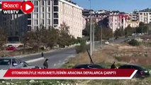 Büyükçekmece’de otomobiliyle husumetlisinin aracına defalarca çarptı