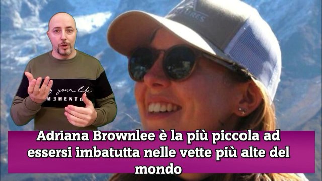 Adriana Brownlee è la più piccola ad essersi imbatutta nelle vette più alte del mondo