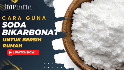 Cara Guna Soda Bikarbonat Untuk Bersih Rumah