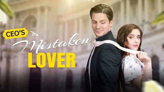 CEO'S Mistaken lover - Full Movie