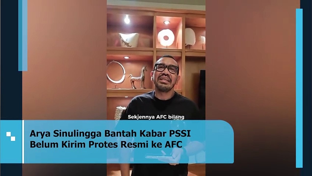 Arya Sinulingga Bantah Kabar PSSI Belum Kirim Protes Resmi ke AFC