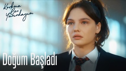 Doğum Başladı -Korkma Ben Yanındayım 1. Bölüm