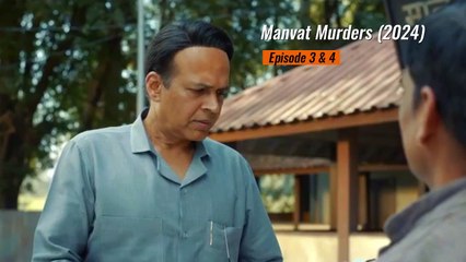Manvat Murders: Episodes 3 & 4 – Uncover the Shocking Twists 🕵️‍♂️