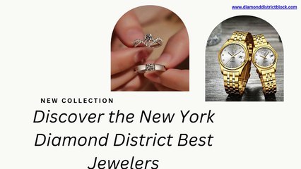 Discover the New York Diamond District Best Jewelers