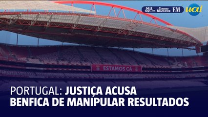 Justiça portuguesa acusa Benfica de manipular resultados entre 2016 e 2019