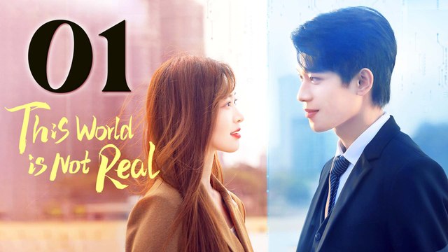 This World Is Not Real Episode 1 (2024) English Subtitles Chinese Romance