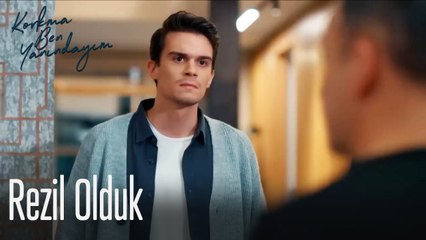 Rezil Olduk-Korkma Ben Yanındayım 2. Bölüm