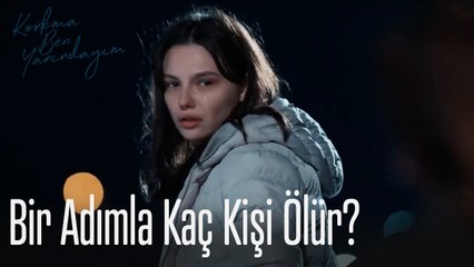Bir Adımla Kaç Kişi Ölür?-Korkma Ben Yanındayım 2. Bölüm