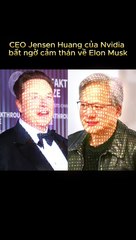 CEO Jensen Huang của Nvidia bất ngờ cảm thán về Elon Musk