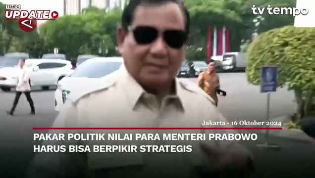 Pakar Politik Nilai Para Calon Menteri Prabowo Harus Bisa Berpikir Strategis