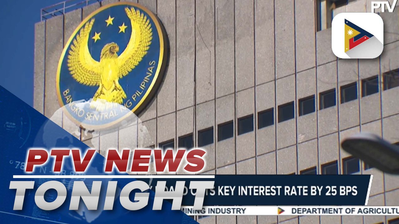BSP’s Monetary Board cuts key interest rate by 25 BPS