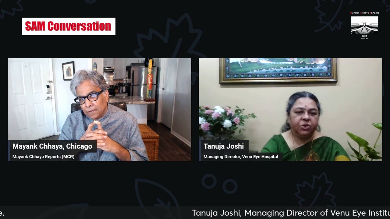 Tanuja Joshi, MD, Venu Eye Hospital, New Delhi, speaks to Mayank Chhaya on the fight against blindness in India that has a fifth of the world’s blind | SAM Conversation