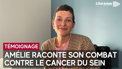 Témoignage fort d'Amélie, 41 ans, qui raconte son combat contre le cancer du sein