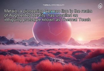 "Revolutionizing Reality: Thermal Touch Prototype"