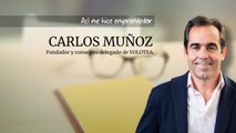 Así me hice emprendedor: Carlos Muñoz, fundador de Vueling y VOLOTEA