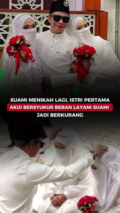 SUAMI MENIKAH LAGI, ISTRI PERTAMA AKUI BERSYUKUR BEBAN LAYANI SUAMI JADI BERKURANG