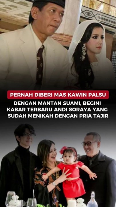PERNAH DIBERI MAS KAWIN PALSU DENGAN MANTAN SUAMI, BEGINI KABAR TERBARU ANDI SORAYA YANG SUDAH MENIKAH DENGAN PRIA TAJIR