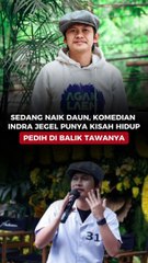 Sedang Naik Daun, Komedian Indra Jegel Punya Kisah Hidup Pedih di Balik Tawanya