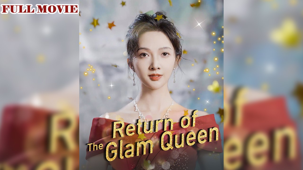 Return of The Glam Queen Full Movie (Full Episode) video Dailymotion