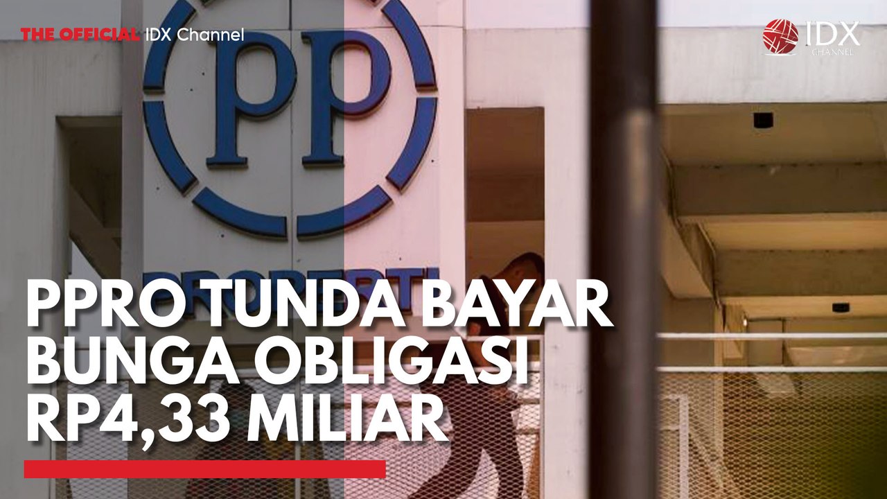 PPRO Tunda Bayar Bunga Obligasi Rp4,33 Miliar