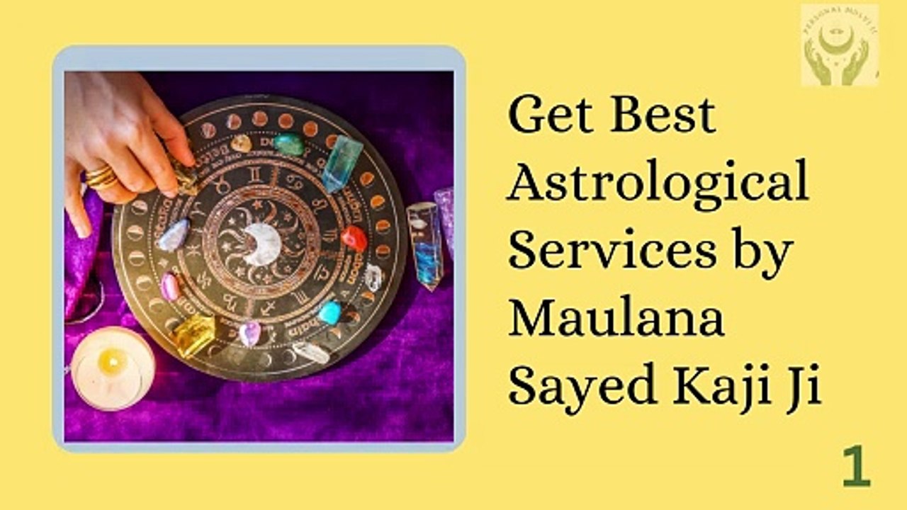 Get Best Astrological Services by Maulana Sayed Kaji Ji