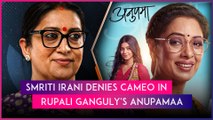 Smriti Irani Denies Reports Of Making Comeback To TV With Rupali Ganguly’s 'Anupamaa' Post Leap