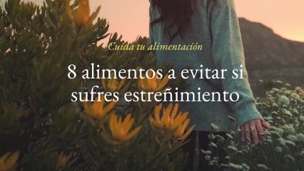 8 alimentos a evitar si sufres estreñimiento