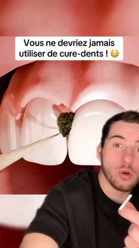 N’utilisez jamais de cure dents