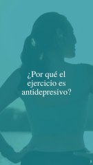 Por qué el ejercicio es antidepresivo